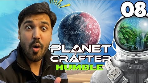 Finally Making Good Progress | Planet Crafter Humble Gameplay | Part 8