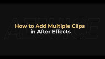 How to Add Multiple Clips in After Effects – AEJuice Tutorials