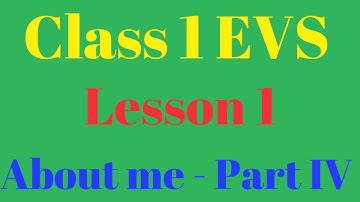 Class 1 Evs Lesson 1 About me Part IV