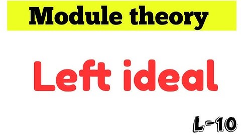 Module theory | Left ideal