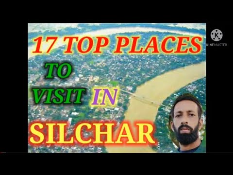 17 top places to visit in #Silchar #Silchar city