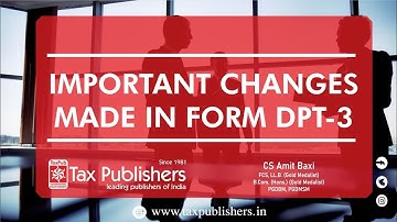 IMPORTANT CHANGES MADE IN FORM DPT-3 || CS AMIT BAXI || TAX PUBLISHERS