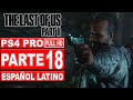 The Last of Us: Parte II | Gameplay en Español Latino | Parte 18 - No Comentado (PS4 Pro)