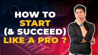 How to Start (And Succeed) Like a Pro ? | Indian Leadership Academy