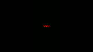 Toxic by BoywothUke