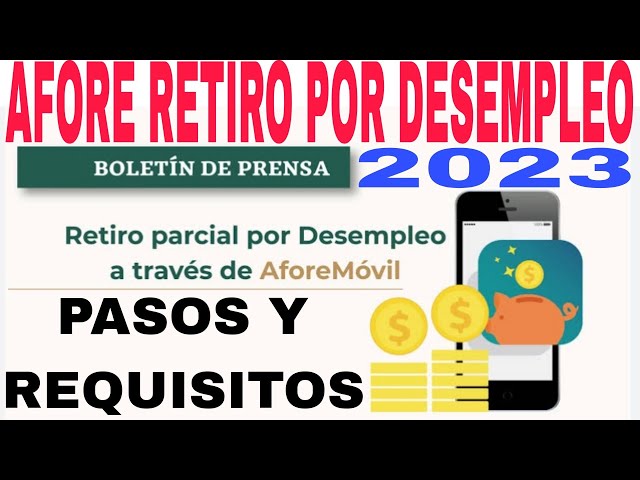 Afore RETIRO por Desempleo 2023, cómo cuándo y dónde, qué monto? class=