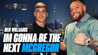 Ben Williams Says He Would Knock Out Ed Mathews & Conor McGregor Is His Drinking Partner | EP 41