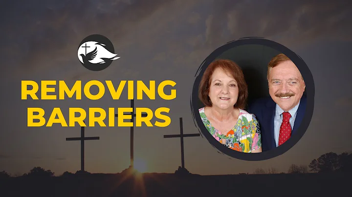 REMOVING BARRIERS   |  Dave & Teresa Van Winkle