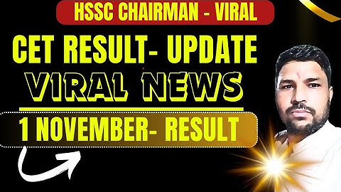 Viral news hssc cet result on 1 November. HSSC CET CHAIRMAN PRESS ONcet result.
