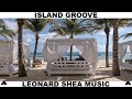 Island groove  leonard shea music
