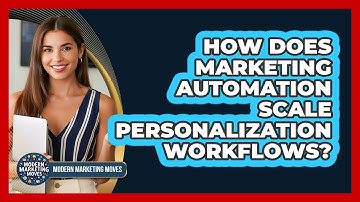 How Does Marketing Automation Scale Personalization Workflows? - Modern Marketing Moves