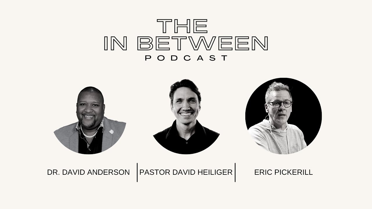 The Hard Work of Unity //  An Interview with Dr. David Anderson & Pastor Dave Heiliger