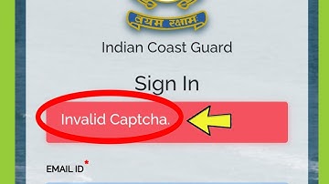 Indian coast Guard  invalid captcha Problem Solve