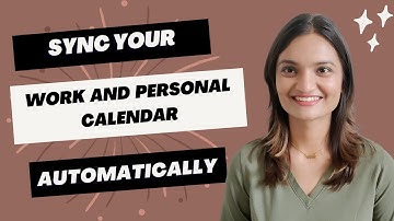 How To Sync Your Work And Personal Calendars | Auto-block Personal Calendar Events On Work Calendar