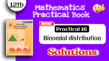 12th math practical book - class 12th maths practical 16 Binomial distribution class 12 practical