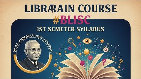 Librarian course#Blisc 1st semester syllabus @dr br Ambedkar open university