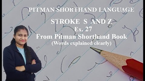 Chapter 8  - Ex. 27 (words explained clearly) - Stroke S and Z (Pitman Shorthand Video - 77)