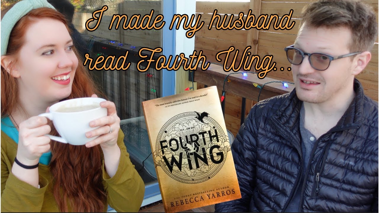 I made my husband read Fourth Wing by Rebecca Yarros! (WITH SPOILERS) # ...