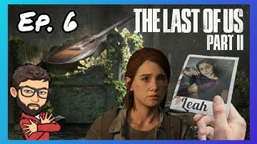 The Last Of Us Part 2 | Episode 6 | Looking For Leah