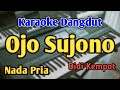 OJO SUJONO - KARAOKE || NADA PRIA COWOK || Didi Kempot || Audio HQ || Live Keyboard