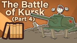 The Battle of Kursk - Control of the Eastern Front - Extra History - Part 4