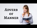 Adverb Of Manner Meaning / Adverb Of Manner - erickerfansaya3 / Adverbs of manner describe how something happens.