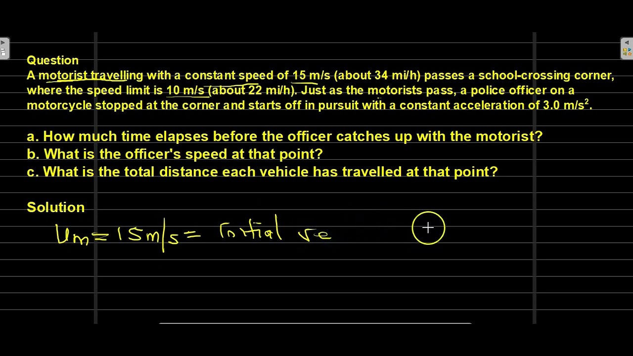 A motorist travelling with a constant speed of 15 m/s