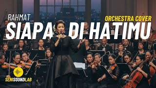 Download Lagu Rahmat - Siapa Di Hatimu (Orchestra Cover) [4K] | Seni Sound Lab MP3