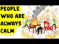 Psychology Of People Who Are Always Calm 