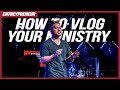 HOW TO VLOG YOUR MINISTRY | Tips to START and SUSTAIN