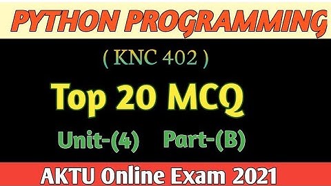 Python programming(KNC 402)// Top 20 MCQ //Unit -4(part-B)