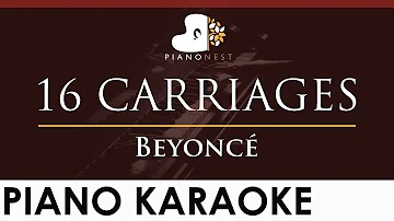 Beyonce - 16 CARRIAGES - HIGHER Key (Piano Karaoke Instrumental)
