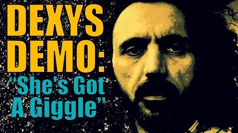 Dexys Demo: "She