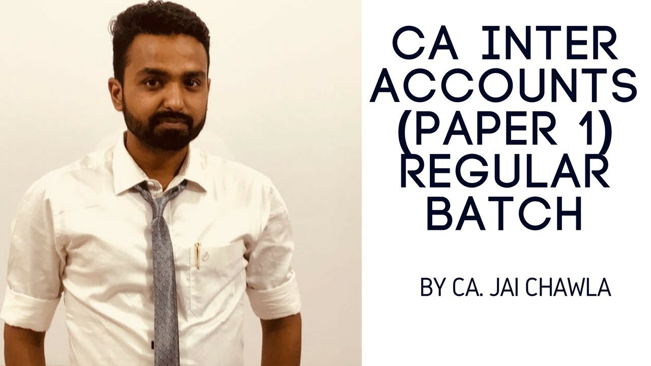 Day 1 - CA INTER ACCOUNTING (PAPER 1) - Regular Batch for Nov 18 & May ...