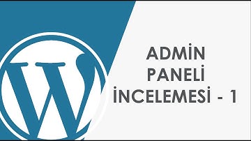 Wordpress Admin Paneli İncelemesi