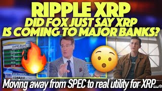 Ripple XRP: Real Use Cases Are Emerging For XRP & Did Fox Just Say XRP Is Coming To Major Banks?