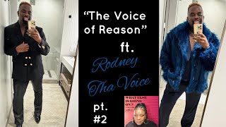 PART 2: "The Voice of Reason" ft. @RodneyThaVoice  #rhop