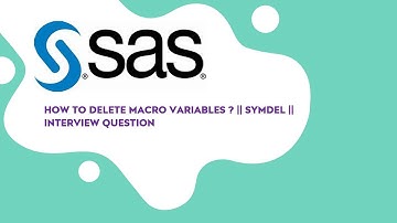 How To Delete  Macro Variables In SAS - Macros ?