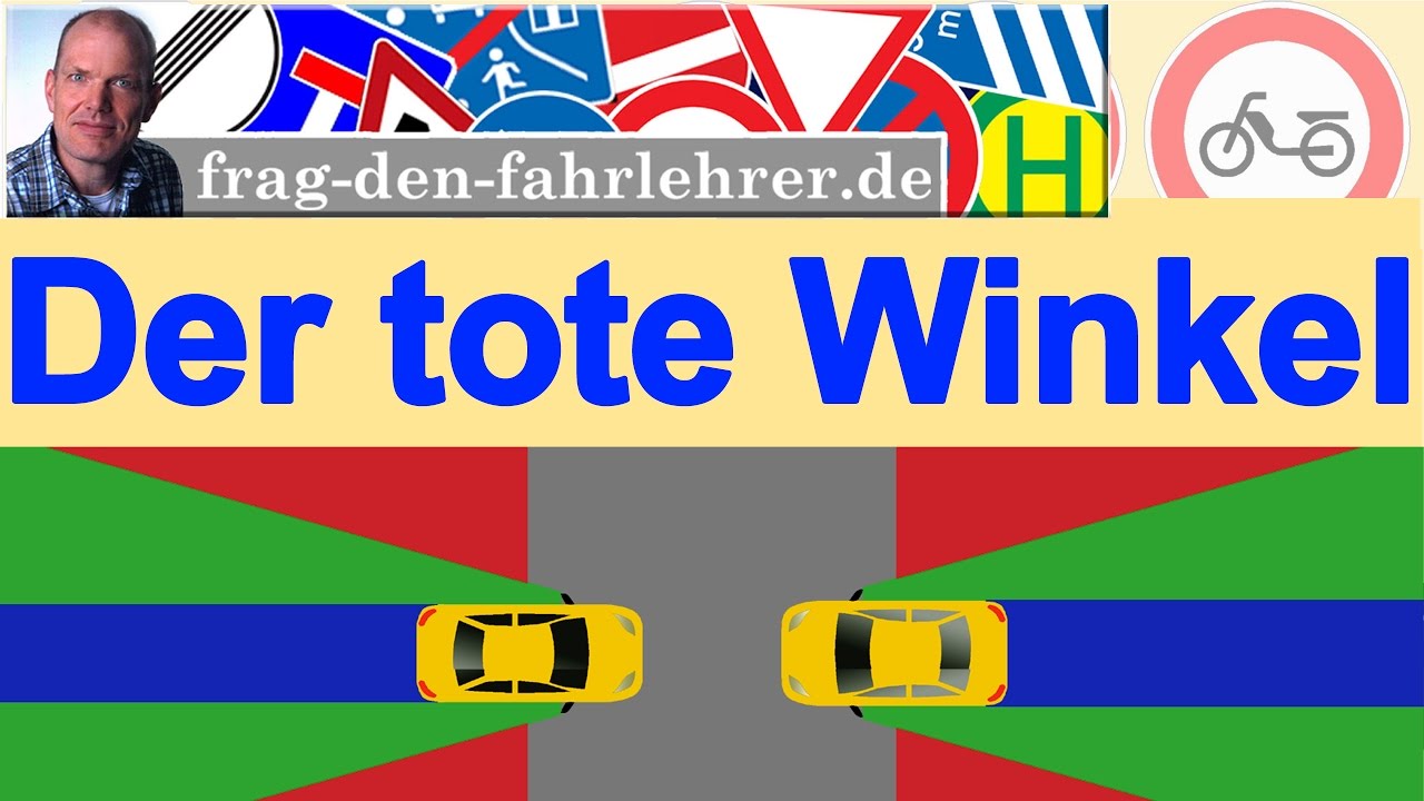 Was Versteht Man Unter Dem Begriff Toter Winkel Der Tote Winkel erklärt - Führerschein - Fahrschule - Fahrtipps - YouTube