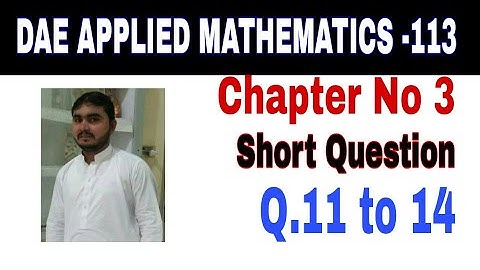 DAE Math 113|| 1st year || Applied Mathematics- 113||Chapter 3 ||Short Questions ||Question 11 to 14