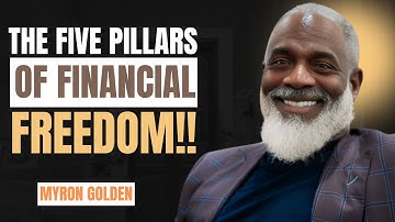 The Five Pillars of Financial Freedom || MYRON GOLDEN || BEST ADVICE 2025