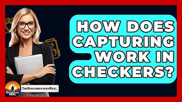 How Does Capturing Work In Checkers? - The Documentary Reel