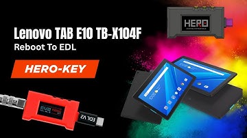 Lenovo TAB E10 TB-X104F Reboot To EDL With Hero Key