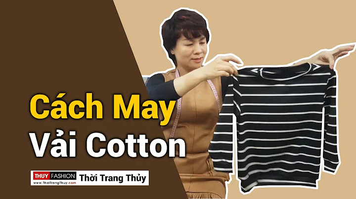 Hướng dẫn cách may Áo thun nữ Vải cotton | Thời Trang Thủy ở Hải Phòng