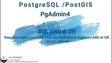 [Geo_MYTNMAC] PgAdmin4 (32) SQL AND/OR: Requêtes dans une table avec les opérateurs logiques AND/OR