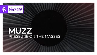 MUZZ - Pressure on the Masses [Monstercat Release] Resimi