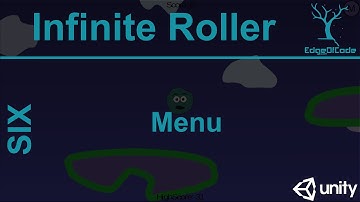 Tutorial Six - Menu - Infinite Roller