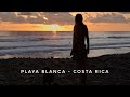 41. LLEGAMOS a Costa Rica - Playa Blanca 🇨🇷