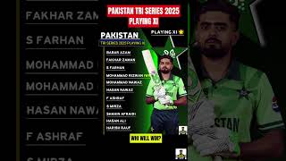 PAKISTAN TRI SERIES 2025 PLAYING XI #ytshorts #viralvideo #youtubeshorts #shortsfeed #pakvssa