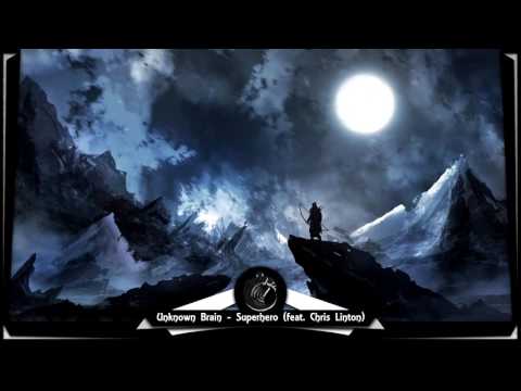 Unknown Brain - Superhero (feat. Chris Linton) ♫ 10 HOURS